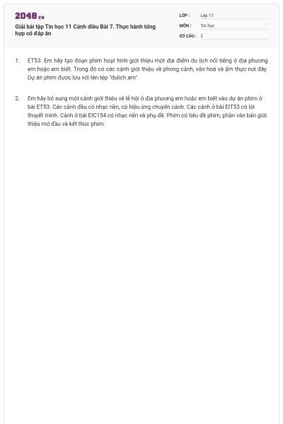 Giải bài tập Tin học 11 Cánh diều Bài 7. Thực hành tổng hợp có đáp án