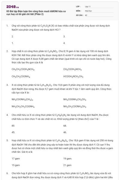 85 Bài tập Biện luận tìm công thức muối AMONI hữu cơ cực hay có lời giải chi tiết (Phần 2)