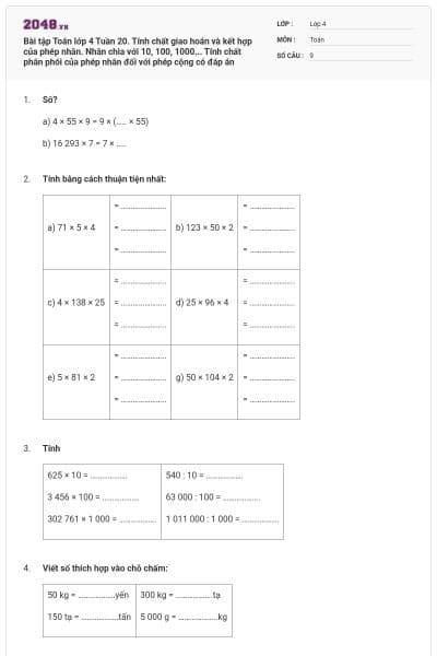 Bài tập Toán lớp 4 Tuần 20. Tính chất giao hoán và kết hợp của phép nhân. Nhân chia với 10, 100, 1000... Tính chất phân phói của phép nhân đối với phép cộng có đáp án