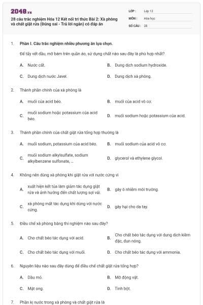 28 câu trắc nghiệm Hóa 12 Kết nối tri thức Bài 2: Xà phòng và chất giặt rửa (Đúng sai - Trả lời ngắn) có đáp án