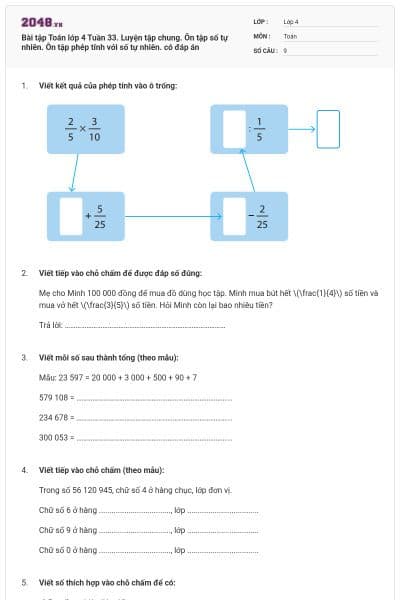 Bài tập Toán lớp 4 Tuần 33. Luyện tập chung. Ôn tập số tự nhiên. Ôn tập phép tính với số tự nhiên. có đáp án