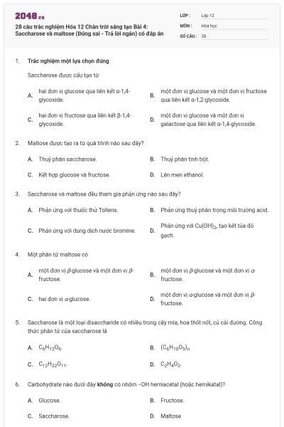 28 câu trắc nghiệm Hóa 12 Chân trời sáng tạo Bài 4: Saccharose và maltose (Đúng sai - Trả lời ngắn) có đáp án