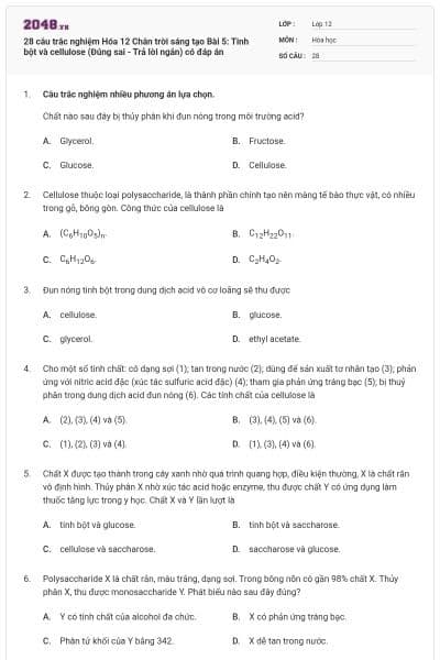 28 câu trắc nghiệm Hóa 12 Chân trời sáng tạo Bài 5: Tinh bột và cellulose (Đúng sai - Trả lời ngắn) có đáp án