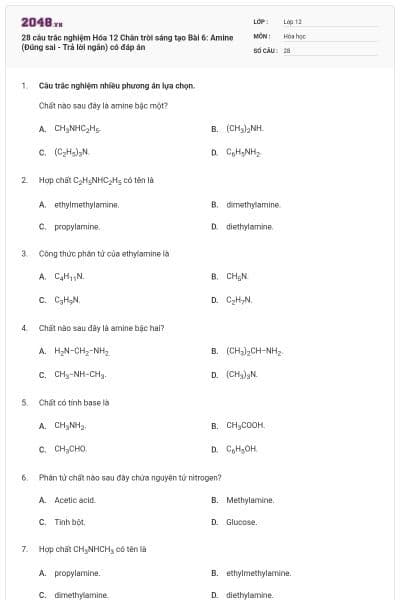 28 câu trắc nghiệm Hóa 12 Chân trời sáng tạo Bài 6: Amine (Đúng sai - Trả lời ngắn) có đáp án