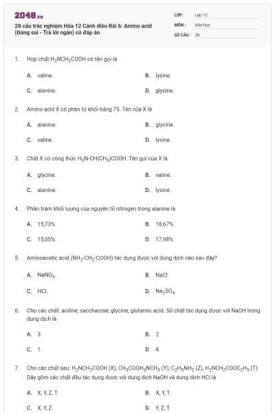 28 câu trắc nghiệm Hóa 12 Cánh diều Bài 6: Amino acid (Đúng sai - Trả lời ngắn) có đáp án