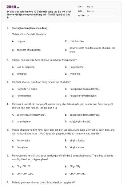 24 câu trắc nghiệm Hóa 12 Chân trời sáng tạo Bài 10. Chất dẻo và vật liệu composite (Đúng sai - Trả lời ngắn) có đáp án
