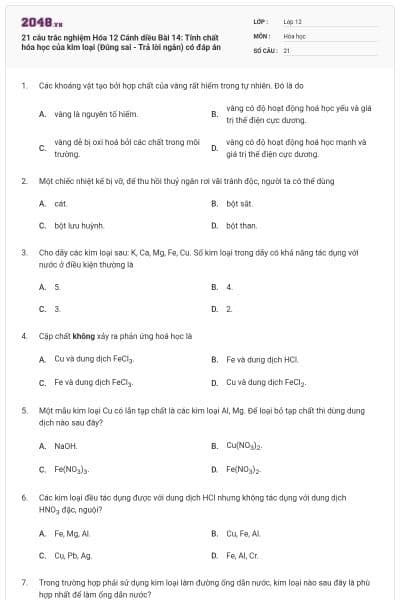 21 câu trắc nghiệm Hóa 12 Cánh diều Bài 14: Tính chất hóa học của kim loại (Đúng sai - Trả lời ngắn) có đáp án