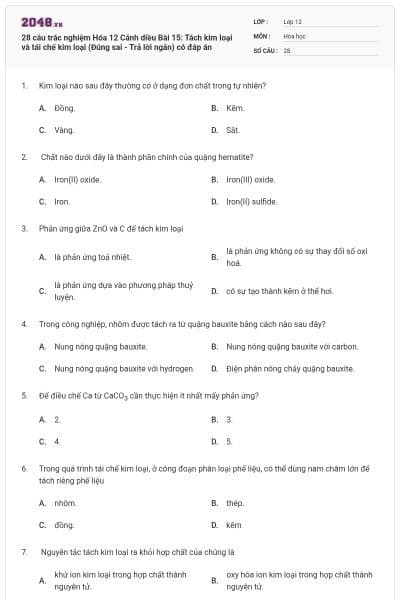 28 câu trắc nghiệm Hóa 12 Cánh diều Bài 15: Tách kim loại và tái chế kim loại (Đúng sai - Trả lời ngắn) có đáp án