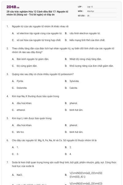 28 câu trắc nghiệm Hóa 12 Cánh diều Bài 17: Nguyên tố nhóm IA (Đúng sai - Trả lời ngắn) có đáp án