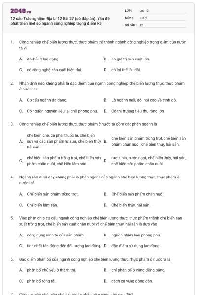 12 câu Trắc nghiệm Địa Lí 12 Bài 27 (có đáp án): Vấn đề phát triển một số ngành công nghiệp trọng điểm P3