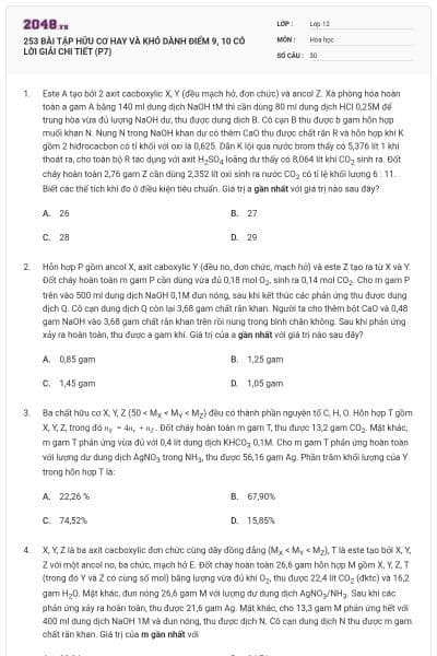 253 BÀI TẬP HỮU CƠ HAY VÀ KHÓ DÀNH ĐIỂM 9, 10 CÓ LỜI GIẢI CHI TIẾT (P7)