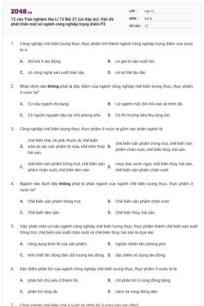 12 câu Trắc nghiệm Địa Lí 12 Bài 27 (có đáp án): Vấn đề phát triển một số ngành công nghiệp trọng điểm P3