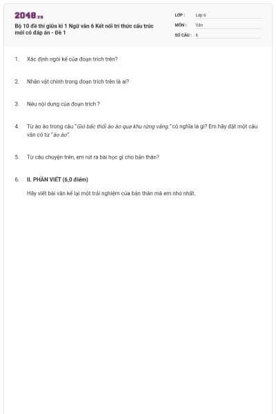 Bộ 10 đề thi giữa kì 1 Ngữ văn 6 Kết nối tri thức cấu trúc mới có đáp án - Đề 1