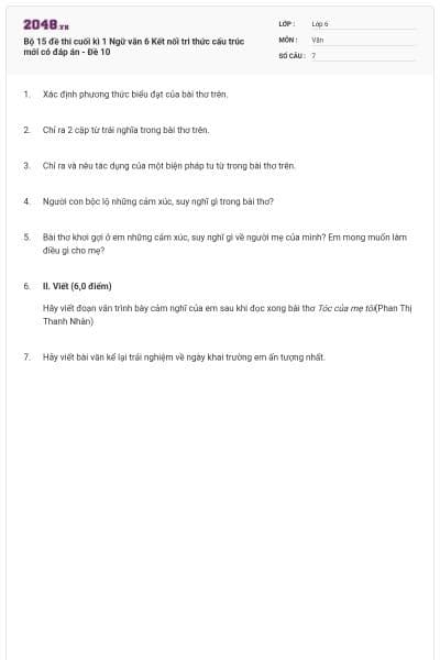 Bộ 15 đề thi cuối kì 1 Ngữ văn 6 Kết nối tri thức cấu trúc mới có đáp án - Đề 10