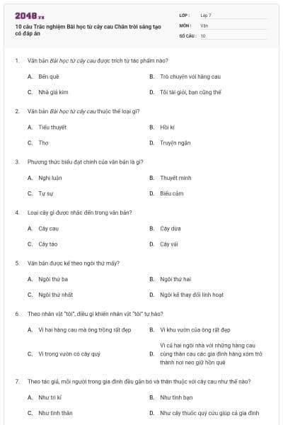 10 câu Trắc nghiệm Bài học từ cây cau Chân trời sáng tạo có đáp án