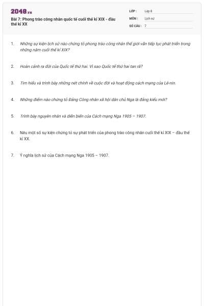 Bài 7: Phong trào công nhân quốc tế cuối thế kỉ XIX - đầu thế kỉ XX