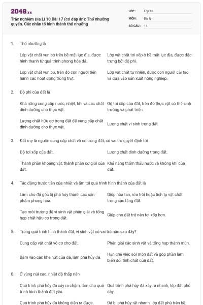 Trắc nghiệm Địa Lí 10 Bài 17 (có đáp án): Thổ nhưỡng quyển. Các nhân tố hình thành thổ nhưỡng
