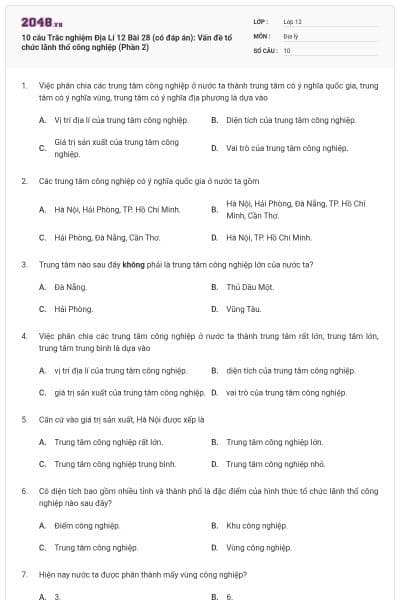 10 câu Trắc nghiệm Địa Lí 12 Bài 28 (có đáp án): Vấn đề tổ chức lãnh thổ công nghiệp (Phần 2)
