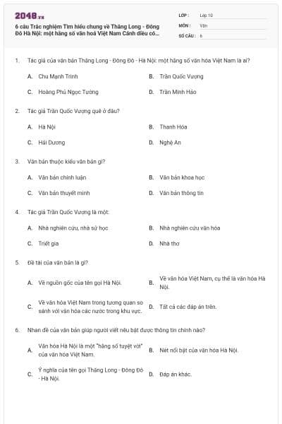 6 câu Trắc nghiệm Tìm hiểu chung về Thăng Long - Đông Đô Hà Nội: một hằng số văn hoá Việt Nam Cánh diều có đáp án