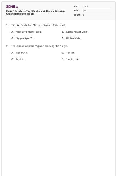 2 câu Trắc nghiệm Tìm hiểu chung về Người ở bến sông Châu Cánh diều có đáp án