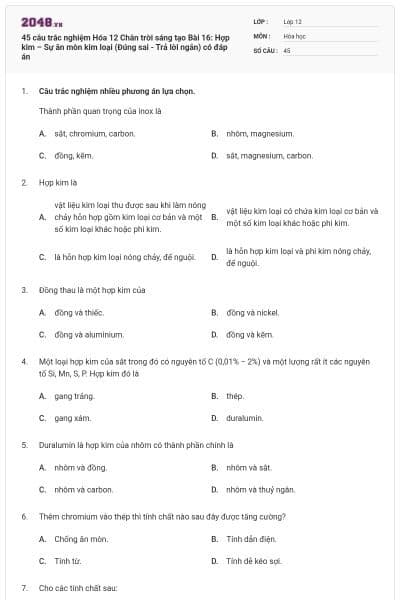 45 câu trắc nghiệm Hóa 12 Chân trời sáng tạo Bài 16: Hợp kim – Sự ăn mòn kim loại (Đúng sai - Trả lời ngắn) có đáp án