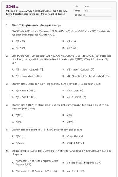 21 câu trắc nghiệm Toán 10 Kết nối tri thức Bài 6. Hệ thức lượng trong tam giác (Đúng sai - trả lời ngắn) có đáp án