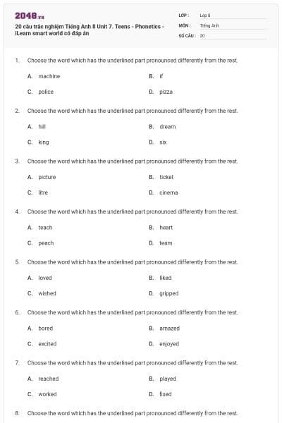 20 câu trắc nghiệm Tiếng Anh 8 Unit 7. Teens - Phonetics - iLearn smart world có đáp án