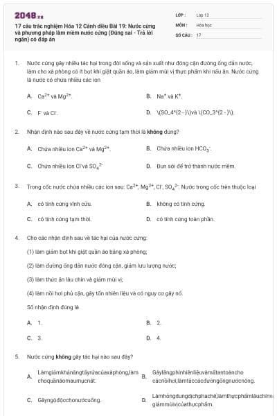 17 câu trắc nghiệm Hóa 12 Cánh diều Bài 19: Nước cứng và phương pháp làm mềm nước cứng (Đúng sai - Trả lời ngắn) có đáp án