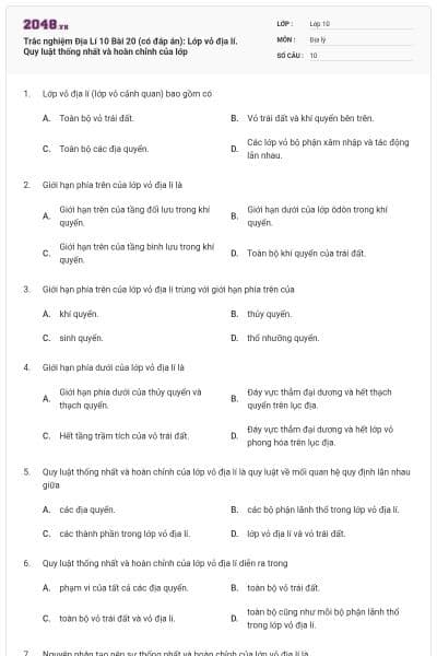 Trắc nghiệm Địa Lí 10 Bài 20 (có đáp án): Lớp vỏ địa lí. Quy luật thống nhất và hoàn chỉnh của lớp