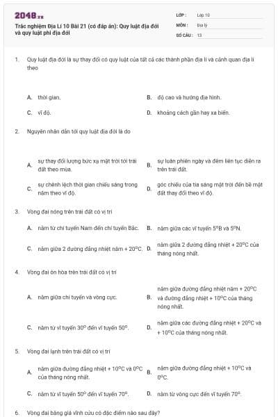 Trắc nghiệm Địa Lí 10 Bài 21 (có đáp án): Quy luật địa đới và quy luật phi địa đới