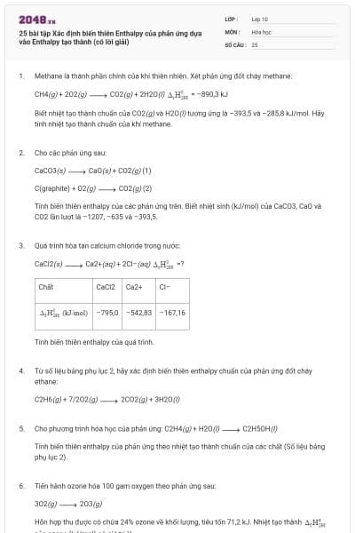 25 bài tập Xác định biến thiên Enthalpy của phản ứng dựa vào Enthalpy tạo thành (có lời giải)