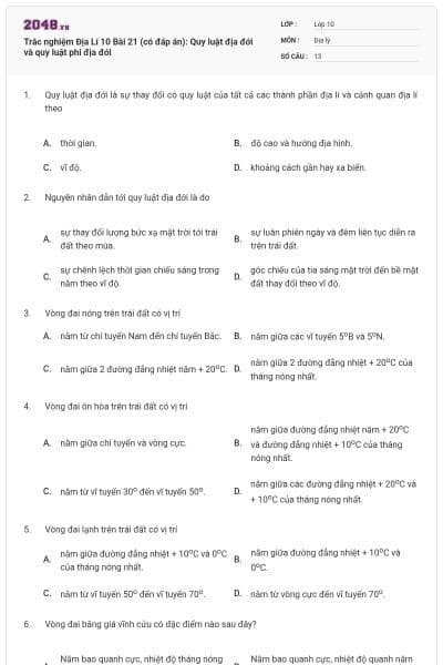 Trắc nghiệm Địa Lí 10 Bài 21 (có đáp án): Quy luật địa đới và quy luật phi địa đới