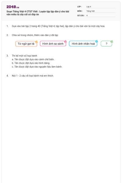 Soạn Tiếng Việt 4 CTST Viết : Luyện tập lập dàn ý cho bài văn miêu tả cây cối có đáp án