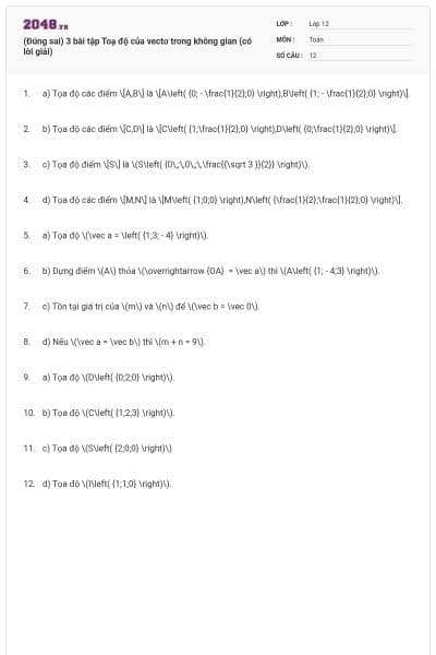 (Đúng sai) 3 bài tập Toạ độ của vectơ trong không gian (có lời giải)