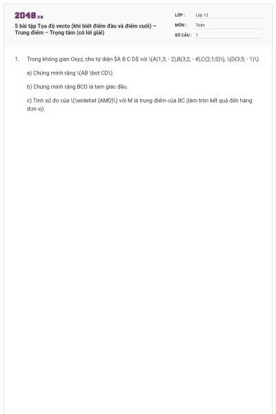5 bài tập Tọa độ vectơ (khi biết điểm đầu và điểm cuối) – Trung điểm – Trọng tâm (có lời giải)