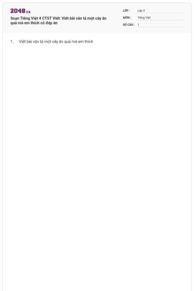 Soạn Tiếng Việt 4 CTST Viết: Viết bài văn tả một cây ăn quả mà em thích có đáp án