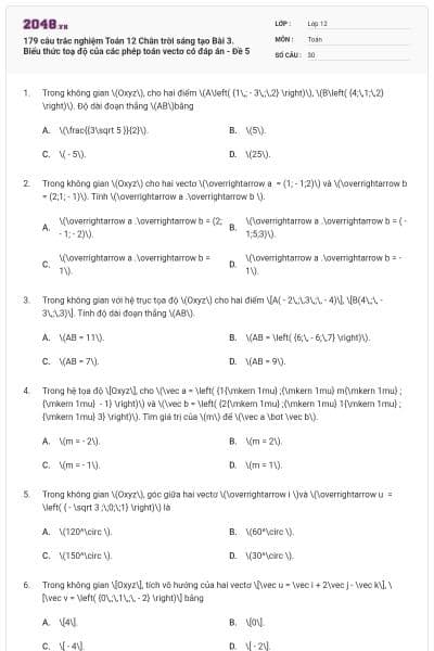179 câu trắc nghiệm Toán 12 Chân trời sáng tạo Bài 3. Biểu thức toạ độ của các phép toán vectơ có đáp án - Đề 5