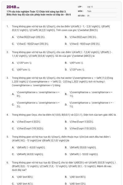179 câu trắc nghiệm Toán 12 Chân trời sáng tạo Bài 3. Biểu thức toạ độ của các phép toán vectơ có đáp án - Đề 6