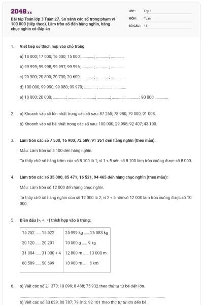 Bài tập Toán lớp 3 Tuần 27. So sánh các số trong phạm vi 100 000 (tiếp theo). Làm tròn số đến hàng nghìn, hàng chục nghìn có đáp án