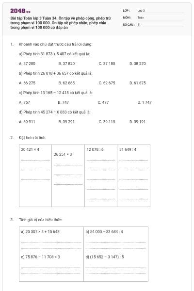 Bài tập Toán lớp 3 Tuần 34. Ôn tập về phép cộng, phép trừ trong phạm vi 100 000. Ôn tập về phép nhân, phép chia trong phạm vi 100 000 có đáp án