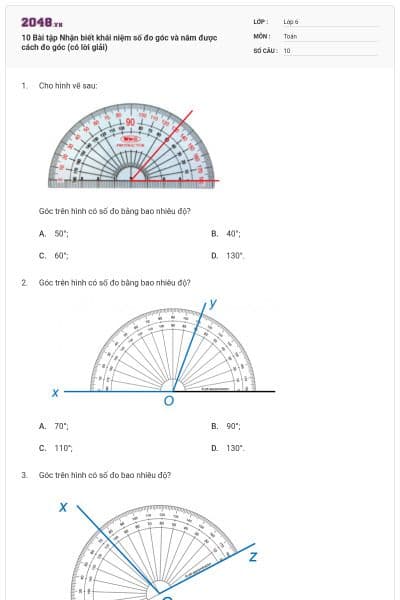 10 Bài tập Nhận biết khái niệm số đo góc và nắm được cách đo góc (có lời giải)