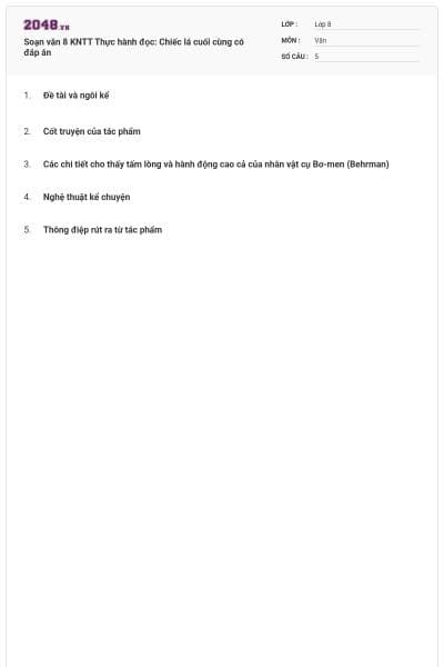 Soạn văn 8 KNTT Thực hành đọc: Chiếc lá cuối cùng có đáp án