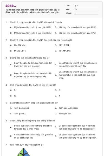 10 Bài tập Nhận biết hình chóp tam giác đều và các yếu tố đỉnh, cạnh bên, mặt bên, mặt đáy của hình chóp tam giác đều (có lời giải)