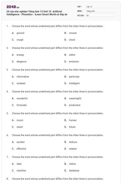 20 câu trắc nghiệm Tiếng Anh 12 Unit 10. Artificial Intelligence - Phonetics - iLearn Smart World có đáp án