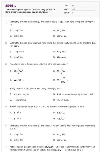 12 câu Trắc nghiệm Vật lí 11 Chân trời sáng tạo Bài 15. Năng lượng và ứng dụng của tụ điện có đáp án