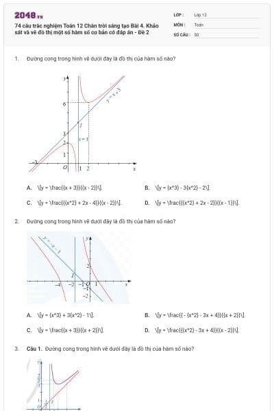 74 câu trắc nghiệm Toán 12 Chân trời sáng tạo Bài 4. Khảo sát và vẽ đồ thị một số hàm số cơ bản có đáp án - Đề 2