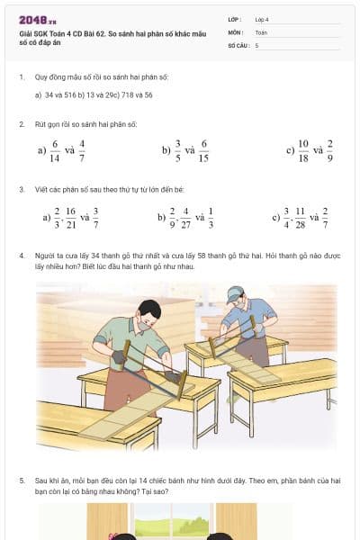 Giải SGK Toán 4 CD Bài 62. So sánh hai phân số khác mẫu số có đáp án