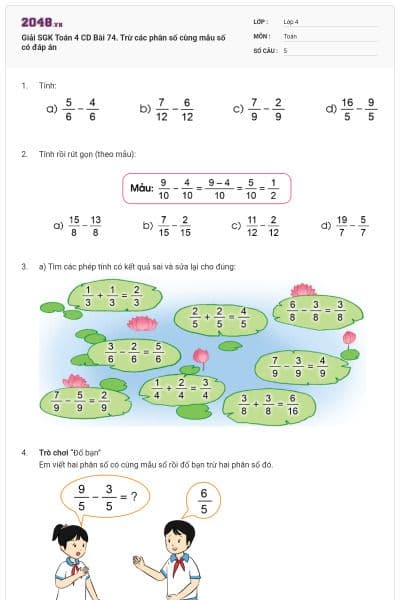Giải SGK Toán 4 CD Bài 74. Trừ các phân số cùng mẫu số có đáp án