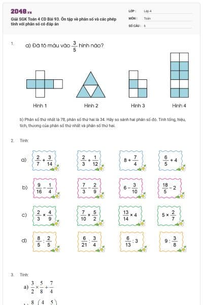 Giải SGK Toán 4 CD Bài 93. Ôn tập về phân số và các phép tính với phân số có đáp án