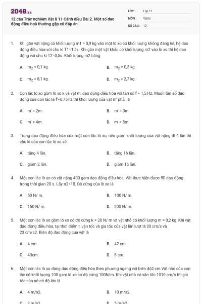 12 câu Trắc nghiệm Vật lí 11 Cánh diều Bài 2. Một số dao động điều hoà thường gặp có đáp án